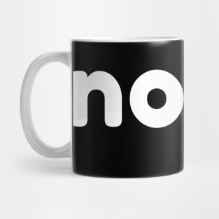 Nope. Funny Sarcastic NSFW Rude Inappropriate Saying Mug